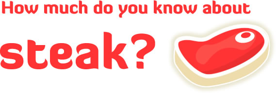 How much do you know about steak?